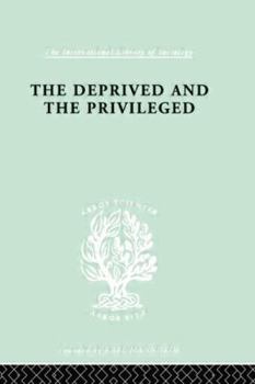 Paperback The Deprived and the Privileged: Personality Development in English Society Book