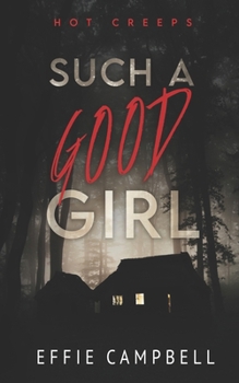 Such A Good Girl (Hot Creeps) - Book #1 of the Hot Creeps