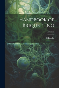 Paperback Handbook of Briquetting; Volume 2 Book
