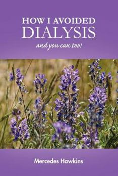 Paperback How I Avoided Dialysis: and you can too! Book