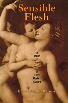 Paperback Sensible Flesh: On Touch in Early Modern Culture Book