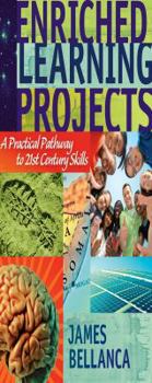 Paperback Enriched Learning Projects: A Practical Pathway to 21st Century Skills Book
