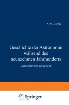 Paperback Geschichte Der Astronomie Während Des Neunzehnten Jahrhunderts: Gemeinfasslich Dargestellt [German] Book