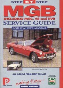Paperback MGB Step-by-Step Service Guide and Owner's Manual: All Models, First to Last by Lindsay Porter Book