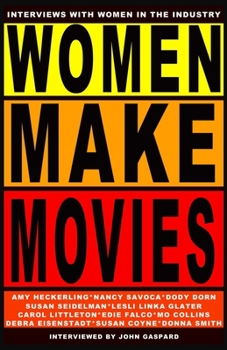 Paperback Women Make Movies: Interviews with Women in the Industry Book