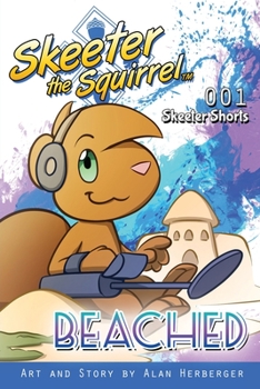 Paperback Skeeter the Squirrel - Beached (Skeeter Shorts 001) Book