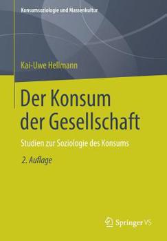 Paperback Der Konsum Der Gesellschaft: Studien Zur Soziologie Des Konsums [German] Book