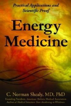Paperback Energy Medicine: Practical Applications and Scientific Proof Book