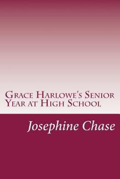 Grace Harlowe's Senior Year at High School; or, The Parting of the Ways - Book #4 of the High School Girls Series