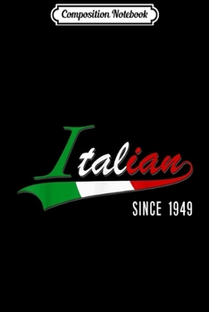 Composition Notebook: 70th Birthday gif Italian since 1949 70 years old Journal/Notebook Blank Lined Ruled 6x9 100 Pages