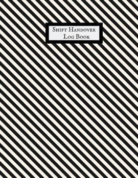 Paperback Shift Handover Logbook: Work Shift Management Logbook Daily Staff Communication Record Note Pad Shift Handover Organizer for Recording Duty Ch Book