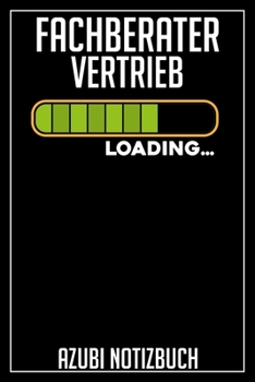 Fachberater Vertrieb Loading… Azubi Notizbuch: 120 Seiten Kariert im Format A5 (6x9 Zoll) mit Soft Cover Glänzend. (German Edition)