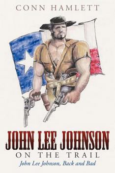 Paperback John Lee Johnson on the Trail: John Lee Johnson, Back and Bad Book