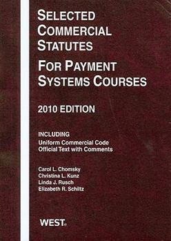 Paperback Selected Commercial Statutes For Payment Systems Courses, 2010 Book