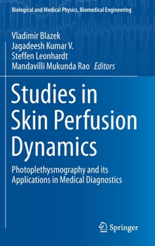 Hardcover Studies in Skin Perfusion Dynamics: Photoplethysmography and Its Applications in Medical Diagnostics Book