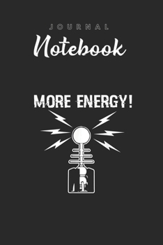 Journal Notebook: More Energy Tesla Coil Funny Physics Voltage Spitural Blank Pages Rule Lined Journal Notebook with Black Cover Size 6in x 9in  x120 Pages for Kids or Men and Women to Write in