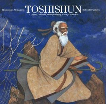 Hardcover Toshishun: El Cuento Chino del Joven Prodigo y el Mago Ermitano = Toshishun [Spanish] Book