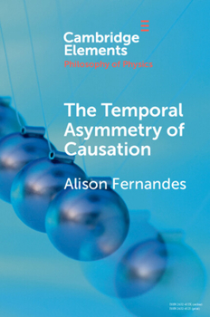 Paperback The Temporal Asymmetry of Causation Book