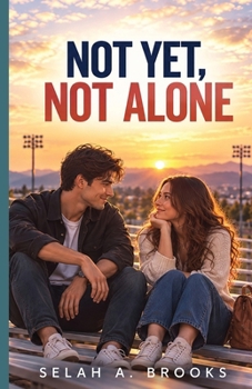 Not Yet, Not Alone (The Bleachers Trilogy)