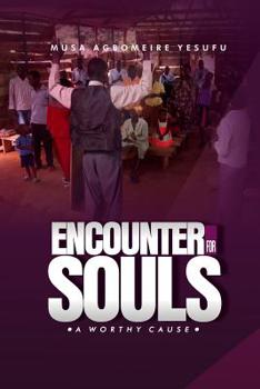 Paperback Encounter For Souls: A Worthy Cause Book