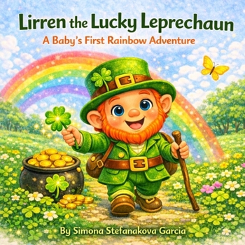 Paperback Lirren the Lucky Leprechaun: A Baby's First Rainbow Adventure Book