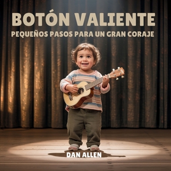 Paperback Botón Valiente: Pequeños Pasos Para Un Gran Coraje [Spanish] Book