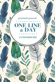 Gratitude Journal | One Line a Day | A 5-Year Memory Book: 5-Year Gratitude Journal | 5-Year Diary | Floral Notebook for Keepsake Memories and Journaling