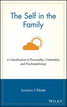 Hardcover The Self in the Family: A Classification of Personality, Criminality, and Psychopathology Book