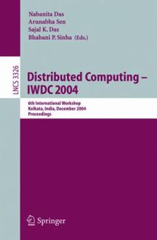 Paperback Distributed Computing -- Iwdc 2004: 6th International Workshop, Kolkata, India, December 27-30, 2004, Proceedings Book