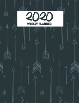 2020 Weekly Planner: Weekly Planner: December 1, 2019 to December 31, 2020: Weekly & Monthly View Planner, Organizer & Diary: Boho Arrows