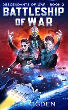 Battleship of War: A Military Space Opera Adventure - Book #2 of the Descendants of War
