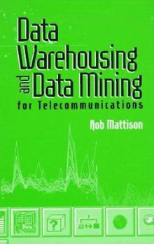 Hardcover Data Warehousing and Data Mining for Telecommunications Book