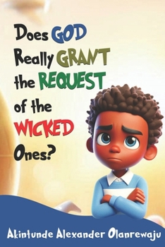 Paperback Does God Really Grant the Request of the Wicked Ones? Book