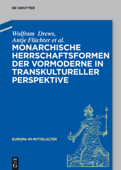 Hardcover Monarchische Herrschaftsformen Der Vormoderne in Transkultureller Perspektive [German] Book