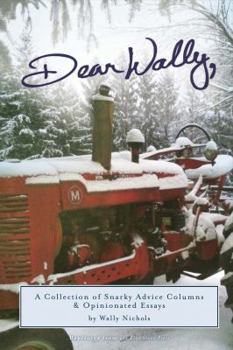 Paperback Dear Wally : A Collection of Snarky Advice Columns Book