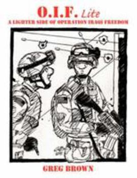 Paperback O.I.F.-Lite: A Lighter Side of Operation Iraqi Freedom Book