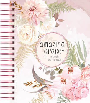 Amazing Grace (2027 Planner) Spiral Hardcover : 12-Month Weekly Planner