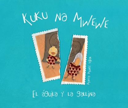 Hardcover Kuku Na Mwewe - El Aguila Y La Gallina (Kuku and Mwewe - A Swahili Folktale) [Spanish] Book
