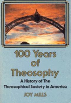 Paperback 100 Years of Theosophy: A History of the Theosophical Society in America Book