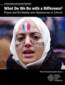 What Do We Do with a Difference?: France and the Debate over Headscarves in Schools