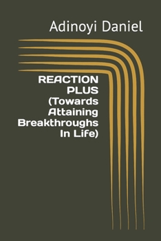 Paperback REACTION PLUS (Towards Attaining Breakthroughs In Life) [Large Print] Book