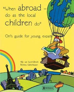 Paperback When Abroad-Do as the Local Children Do: Ori's Guide for Young Expats Book