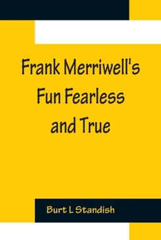 Paperback Frank Merriwell's Fun Fearless and True Book