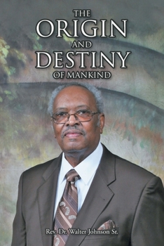 Paperback The Origin and Destiny of Mankind Book