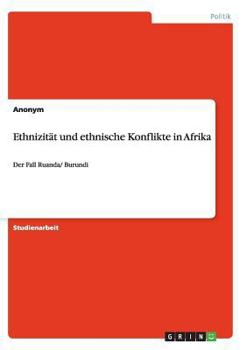 Paperback Ethnizität und ethnische Konflikte in Afrika: Der Fall Ruanda/ Burundi [German] Book