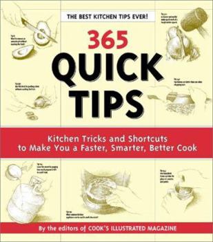 Paperback 365 Quick Tips: Kitchen Tricks and Shortcuts to Make You a Faster, Smarter, Better Cook Book