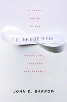 Hardcover The Infinite Book: A Short Guide to the Boundless, Timeless and Endless Book