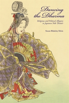 Hardcover Dancing the Dharma: Religious and Political Allegory in Japanese Noh Theater Book