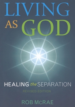 Paperback Living as God: Healing the Separation Book