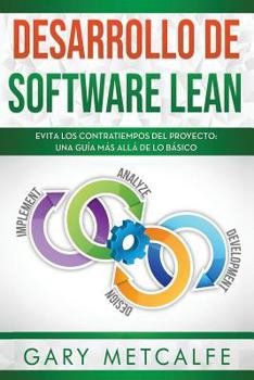 Paperback Desarrollo de Software Lean: Evita Los Contratiempos del Proyecto: Una Guía Más Allá de Lo Básico [Spanish] Book
